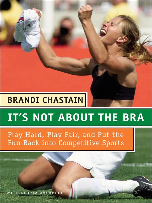 Title details for It's Not about the Bra by Brandi Chastain - Available
